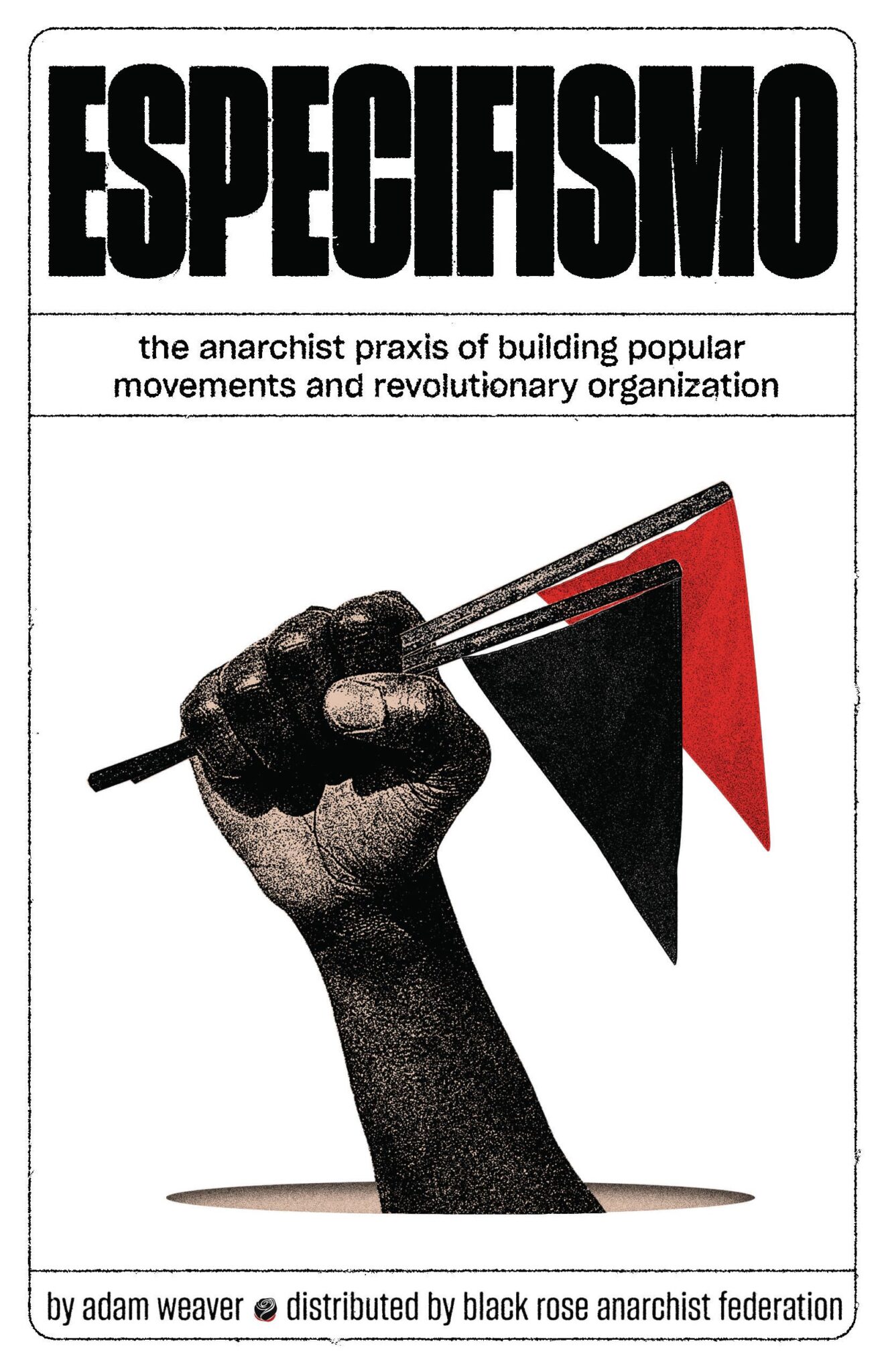 Especifismo: the Anarchist Praxis of Building Popular Movements and  Revolutionary Organization - Black Rose/Rosa Negra Anarchist Federation, image size:1325x2048
