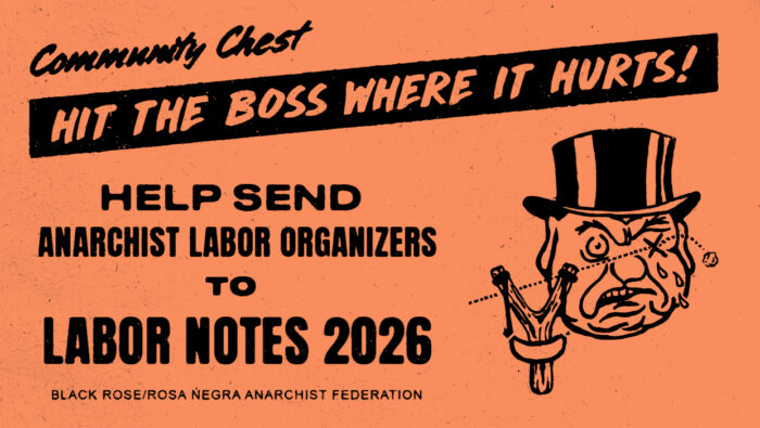 Fundraiser: Send Anarchist Labor Organizers to Labor Notes 2026